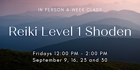 Reiki Level I Shoden Class September