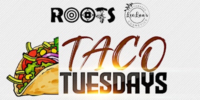 Taco Tuesdays at the Roots Black House