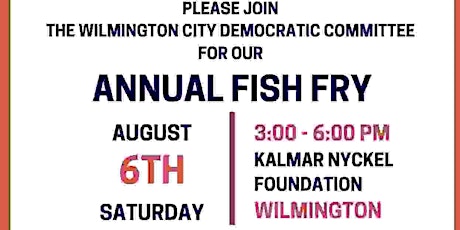 2022 Annual Wilmington Democratic Committee Fish Fry tickets