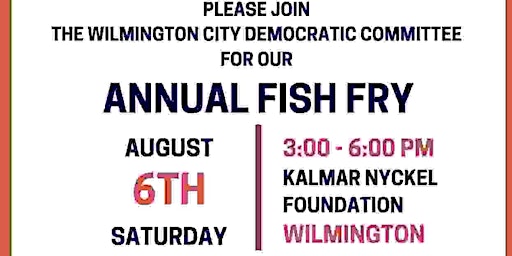 2022 Annual Wilmington Democratic Committee Fish Fry