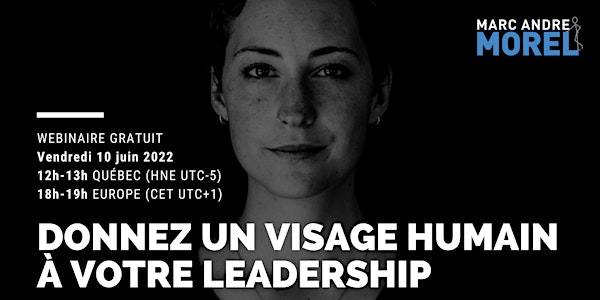 «Donnez un visage humain à votre leadership» | Webinaire gratuit