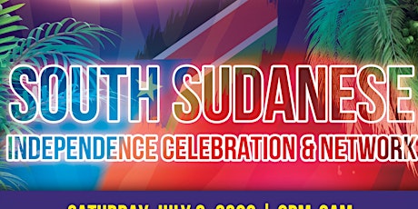 SOUTH SUDANESE INDEPENDENCE CELEBRATION AND NETWORK SOIREE tickets