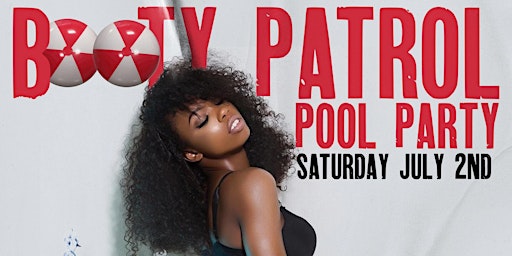 Booty Patrol pool party 4th of July weekend celebration