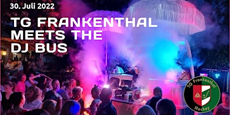TG FRANKENTHAL MEETS THE DJ BUS Tickets