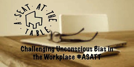 #ASATT - Challenging Unconscious Bias in the Workplace primary image