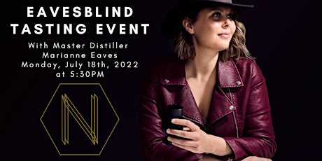 EavesBlind Tasting event w/Marianne Eaves at NEAT Whiskey House - 7/18/2022 tickets