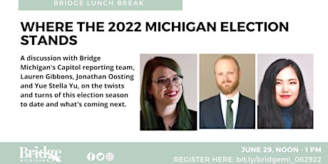 Bridge Lunch Break: Where the 2022 Michigan Election Stands tickets