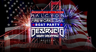 DESTRUCTO + MARY DROPPINZ: FOURTH OF JULY FIREWORKS SAIL