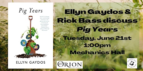 ‘PIG YEARS’: A CONVERSATION WITH RICK BASS AND ELLYN GAYDOS