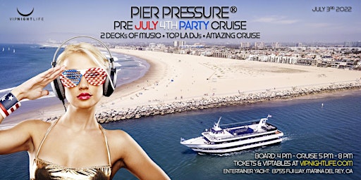 LA Pre-July 4th Pier Pressure Party Cruise