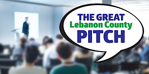 THE 2nd Annual GREAT Lebanon County PITCH