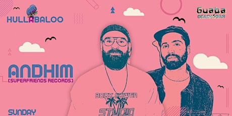 HULLABALOO pres. ANDHIM [Superfriends Records] tickets
