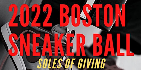 2022 Boston Sneaker Ball - Soles Of Giving tickets