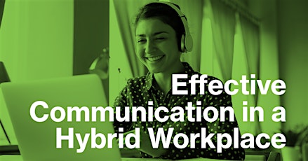 Effective Communication in a Hybrid Workplace tickets