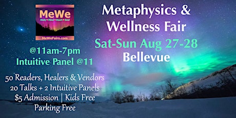 MeWe Metaphysics & Wellness Fair in Bellevue, 50+ Booths / 20+ Talks ($5) tickets