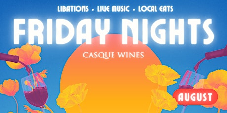 AUGUST ~ Friday Nights at Casque