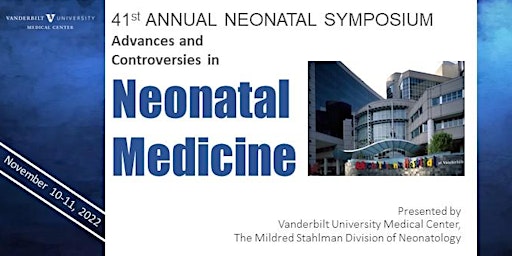 41st Annual Neo Symposium - Advances & Controversies in Neonatal Medicine