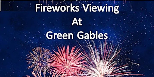 Green Gables July 4th Fireworks Viewing