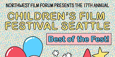 Children’s Film Festival Seattle: Best of the Fest! – Animation