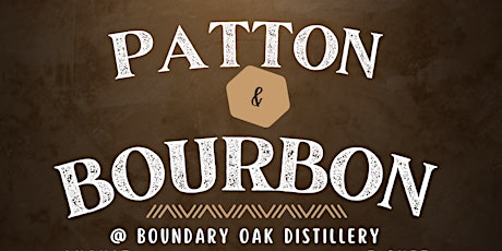 Patton and Bourbon at Boundary Oak Distillery tickets