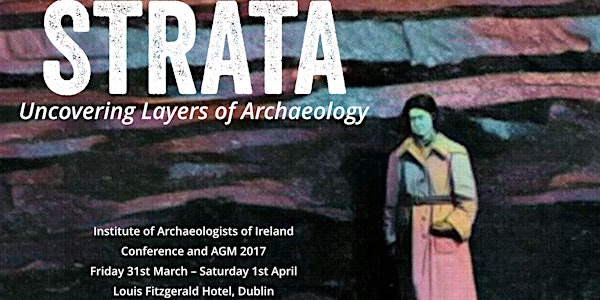 Institute of Archaeologists of Ireland Conference 2017