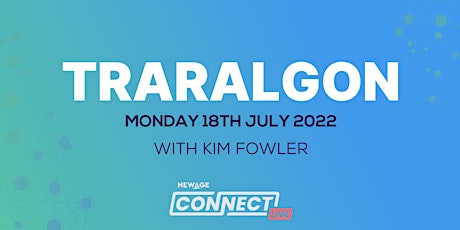 Connect Live Traralgon - Hosted by  Kim Fowler tickets