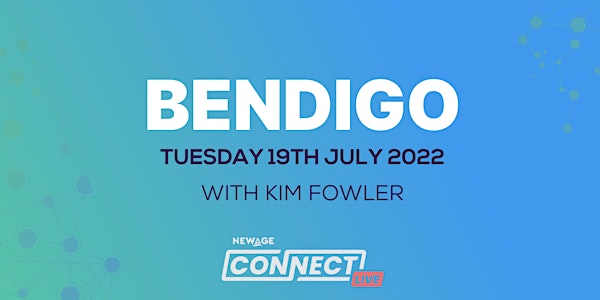 Connect Live Bendigo - Hosted by Kim Fowler