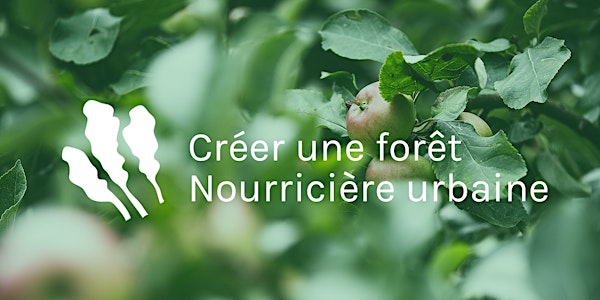 Rendez-vous des agricultures montréalaises - Créer une forêt nourricière ur...