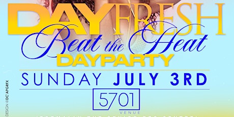 DayFresh “Beat the Heat” Dayparty tickets