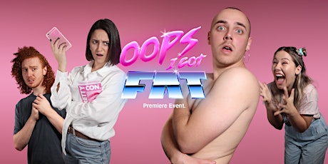 OOPS I GOT FAT - Premiere Event tickets