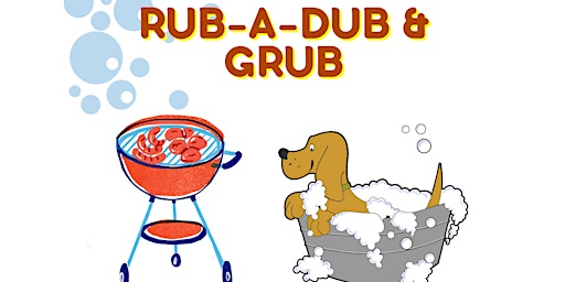 Rub-A-Dub & Grub