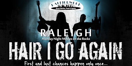  Hair I Go Again at Raleighwood Cinema Grill 4/17 primary image