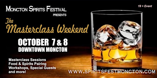 Moncton Spirits Festival presents: The Masterclass Weekend