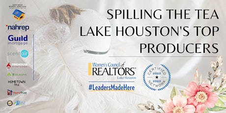 Spilling the Tea with  Lake Houston's Top Producers tickets