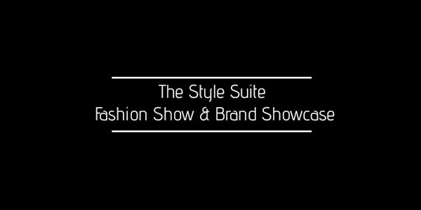 The Style Suite Fashion Show & Brand Showcase