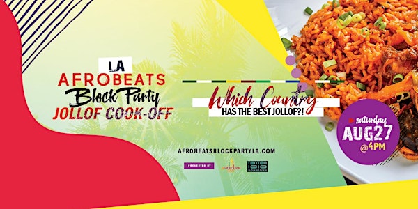 LA Afrobeats Block Party  & Jollof Cook-off