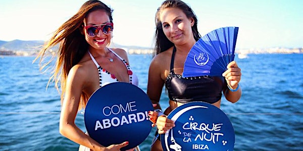 Cirque de la Nuit Boat Party Ibiza - Boat Party Tickets