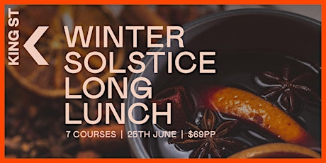 King St Winter Solstice Long Lunch