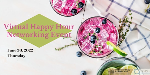 Virtual Happy Hour Networking Event | June 30, 2022