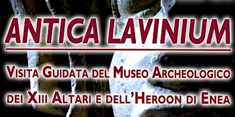 Visita al museo archeologico “Lavinium” e al sito dei XIII Altari