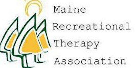 Maine Recreational Therapy Association Therapeutic Recreation Conference primary image