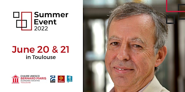 Journées de la Chaire UNESCO Bernard  Maris - Summer Event 2022
