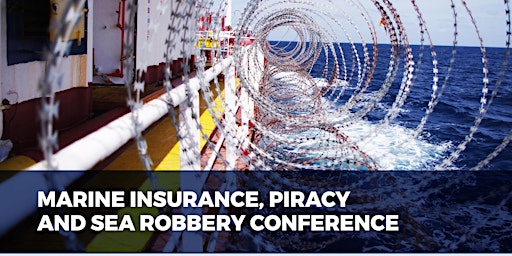 Marine Insurance, Piracy and Sea Robbery Conference