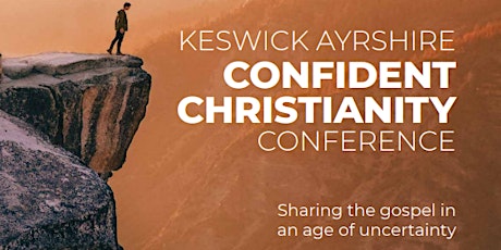 Keswick Ayrshire: Confident Christianity Conference tickets