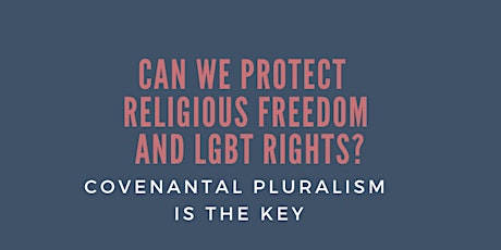 Covenantal Pluralism: Key to Protecting Religious Freedom and LGBT Rights tickets