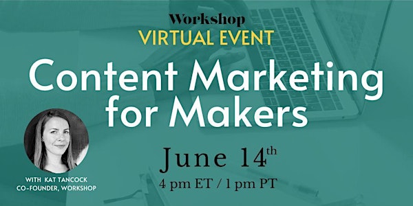 Webinar: Content Marketing for Artists, Artisans and Makers