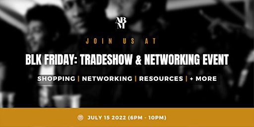 BLK Friday - Trade Show & Networking Event