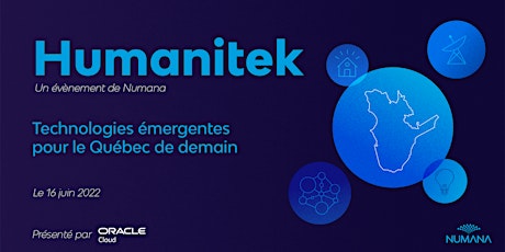 Humanitek - Technologies émergentes pour le Québec de demain primary image