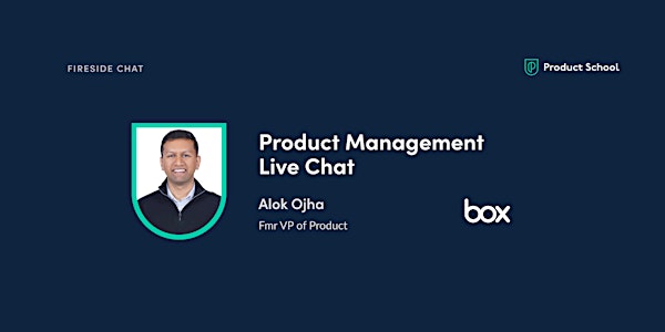 Fireside Chat with fmr Box VP of Product, Alok Ojha