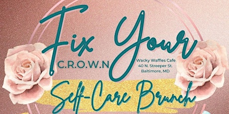 Fix Your C.R.O.W.N. Self-Care Brunch tickets